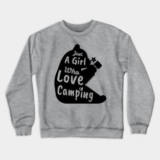 Camping, Just A Girl Who Loves Camping, Camping Life, Wildlife Camper, Hiking Love Crewneck Sweatshirt